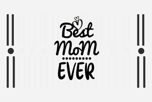 Best Mom Ever SVG for Embroidery Projects
