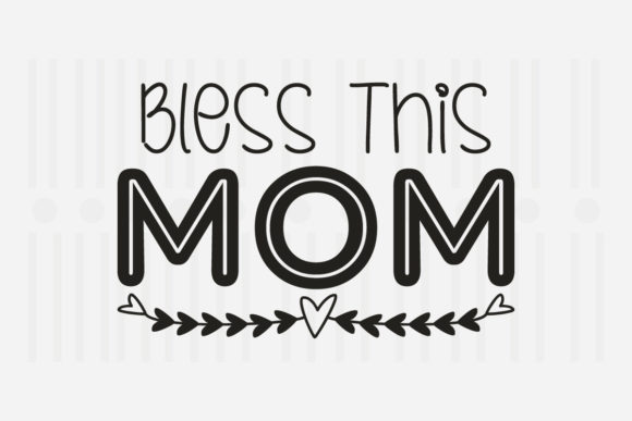 Bless This Mom SVG for Embroidery Projects