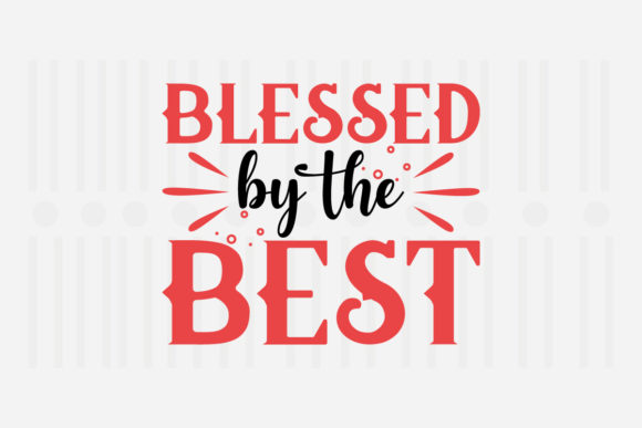 Blessed by the Best Easter SVG for Crafts and Graphics