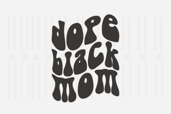 Dope Black Mom Mother's Day SVG for Crafts and Graphics
