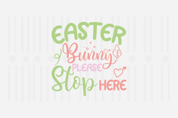 Easter Bunny Please Stop Here Easter SVG for Crafts and Graphics