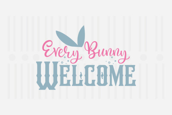 Every Bunny Welcome,Easter SVG for Local Business Branding