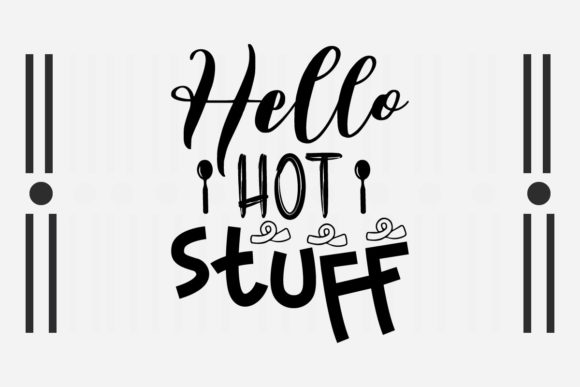 Hello Hot Stuff Svg for Crafts and Graphics