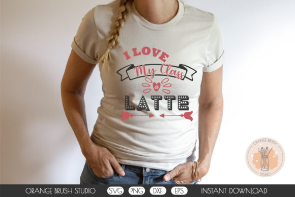 I Love My Class a Latte SVG Cute Quote