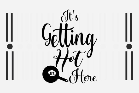It s Getting Hot in Here SVG for Crafts and Graphics