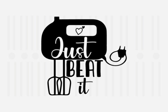 Just Beat It,Kitchen SVG for Crafts and Graphics