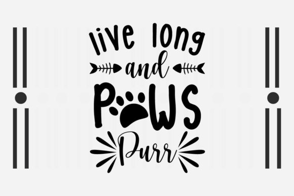 LIVE LONG and PAWS PURR SVG for Crafts and Graphics