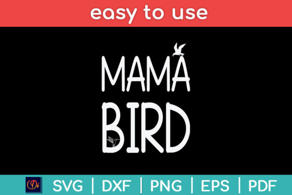 Mama Bird Mother s Mom Momma Funny Svg for Crafts and Graphics