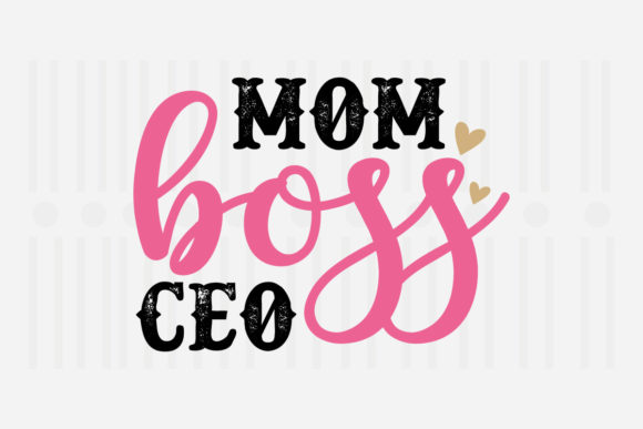 Mom Boss CEO Mother's Day SVG for Crafts and Graphics