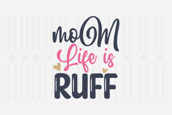 Mom Life is Ruff Mother's Day SVG Review