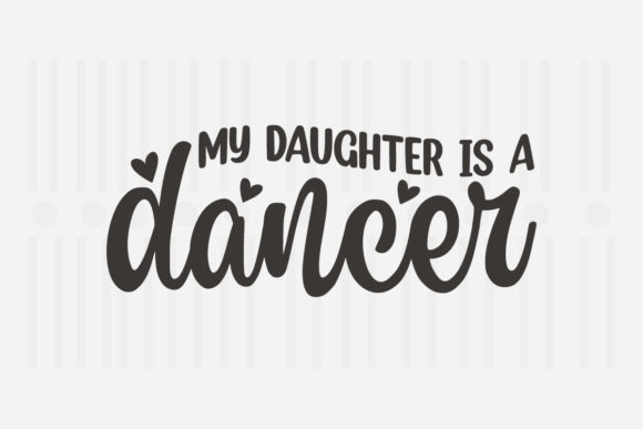My Daughter is a Dancer Mother's Day SVG Review