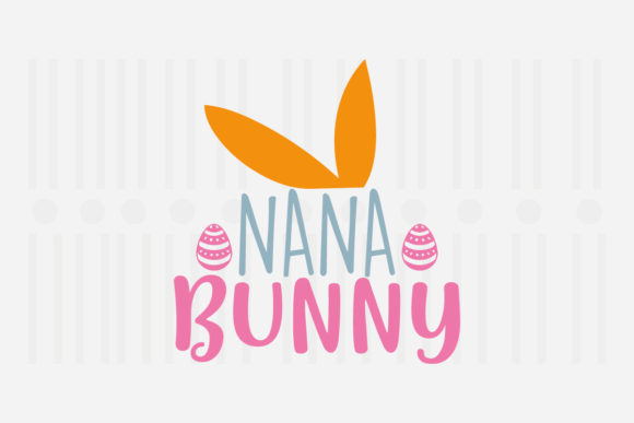 Nana Bunny Easter SVG for Crafts and Graphics