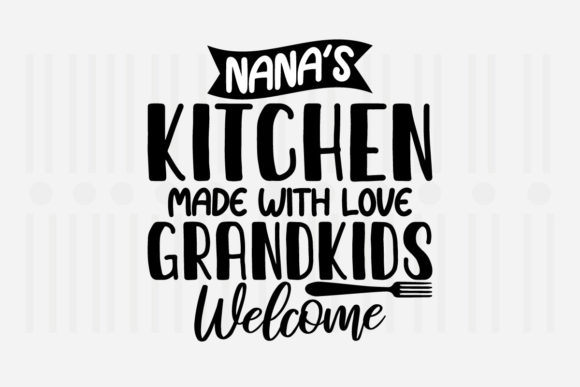 Nana's Kitchen SVG Graphics for Crafts