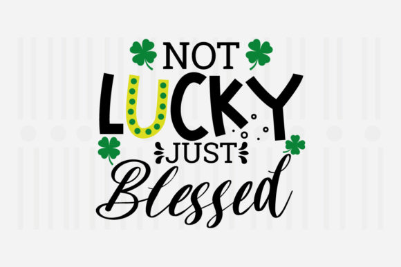 Not Lucky Just Blessed SVG for Local Business Graphics