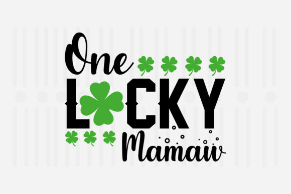 One Lucky Mamaw St. Patrick’s SVG for Graphics and Crafts