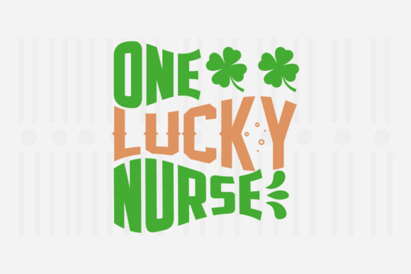 One Lucky Nurse SVG for Crafts and Graphics