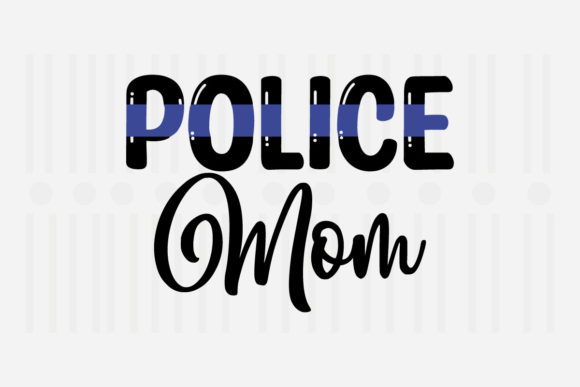Police Mom, Mother's Day SVG for Crafts and Graphics