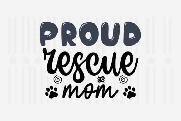 Proud Rescue Mom Mother's Day SVG Graphics for Crafts