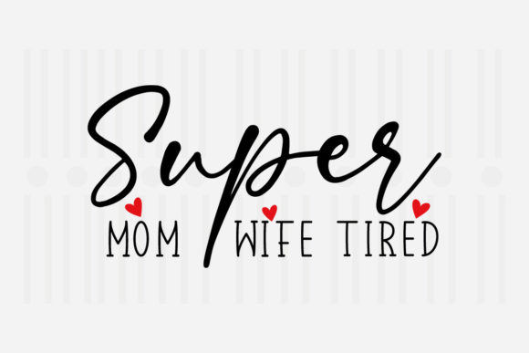 Super Mom Super Wife SVG Graphics for Crafts