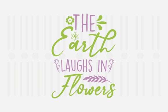 The Earth Laughs in Flowers Spring SVG for Crafts and Graphics