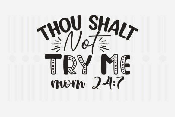 Thou Shalt Not Try Me Mother’s Day SVG for Crafts and Graphics
