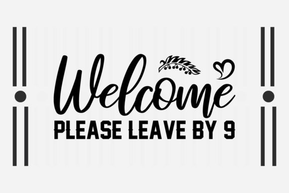 Welcome Please Leave by 9 Svg Review