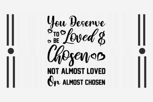 You Deserve to Be Loved SVG Love Quotes for Crafts
